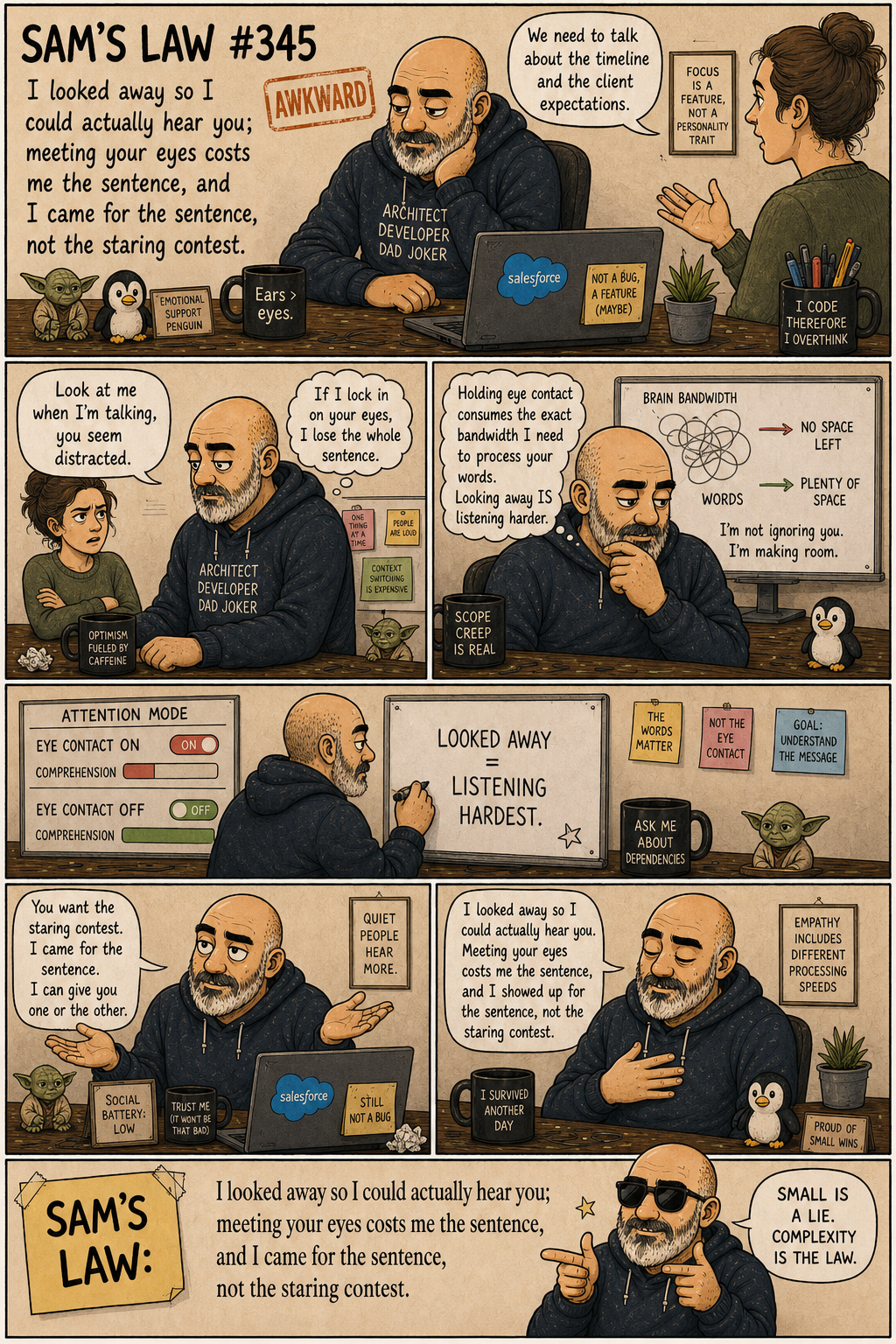 Sam's Law #345: I looked away to hear you